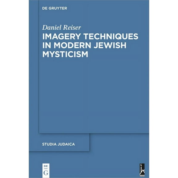 Studia Judaica Imagery Techniques in Modern Jewish Mysticism, Book 101, (Paperback)
