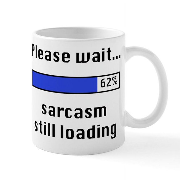 CafePress - Sarcasm Still Loading Mug - 11 oz Ceramic Mug - Novelty Coffee Tea Cup