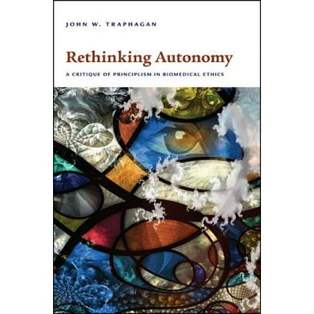 Rethinking Autonomy A Critique Of Principlism In