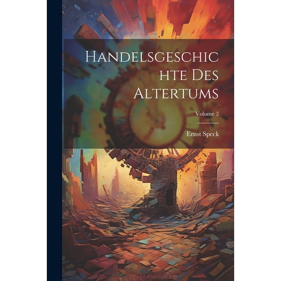 Handelsgeschichte Des Altertums; Volume 2 (Paperback)