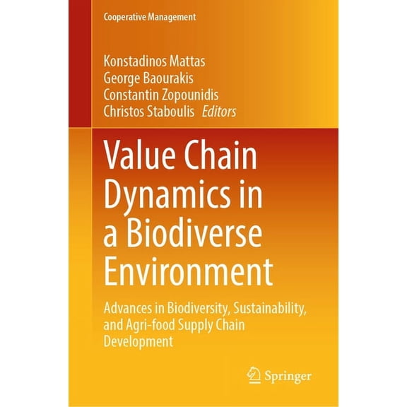 Cooperative Management Value Chain Dynamics in a Biodiverse Environment: Advances in Biodiversity, Sustainability, and Agri-Food Supply Chain D, (Hardcover)