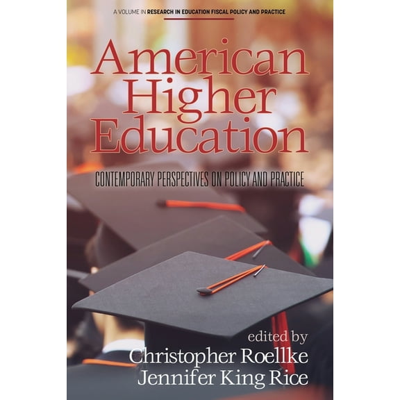 Research in Education Fiscal Policy and  American Higher Education: Contemporary Perspectives on Policy and Practice, (Paperback)