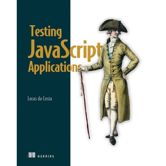Pre-Owned Testing JavaScript Applications, 9781617297915, 1617297917, Paperback,