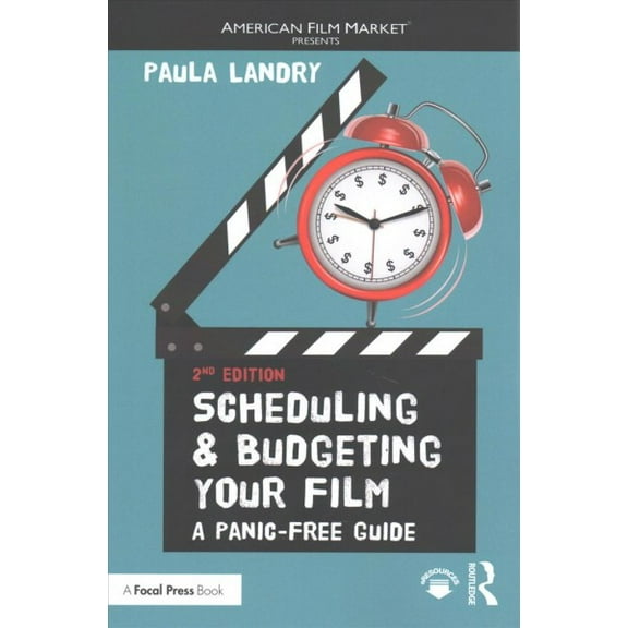 Pre-Owned Scheduling and Budgeting Your Film: A Panic-Free Guide (Paperback) 1138210617 9781138210615