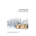 thumbnail image 1 of Pre-Owned Turning Tiny The Small-Living Paradigm That's Reshaping The Way We Think, Live and Dream (Hardcover) 0692750061 9780692750063, 1 of 1