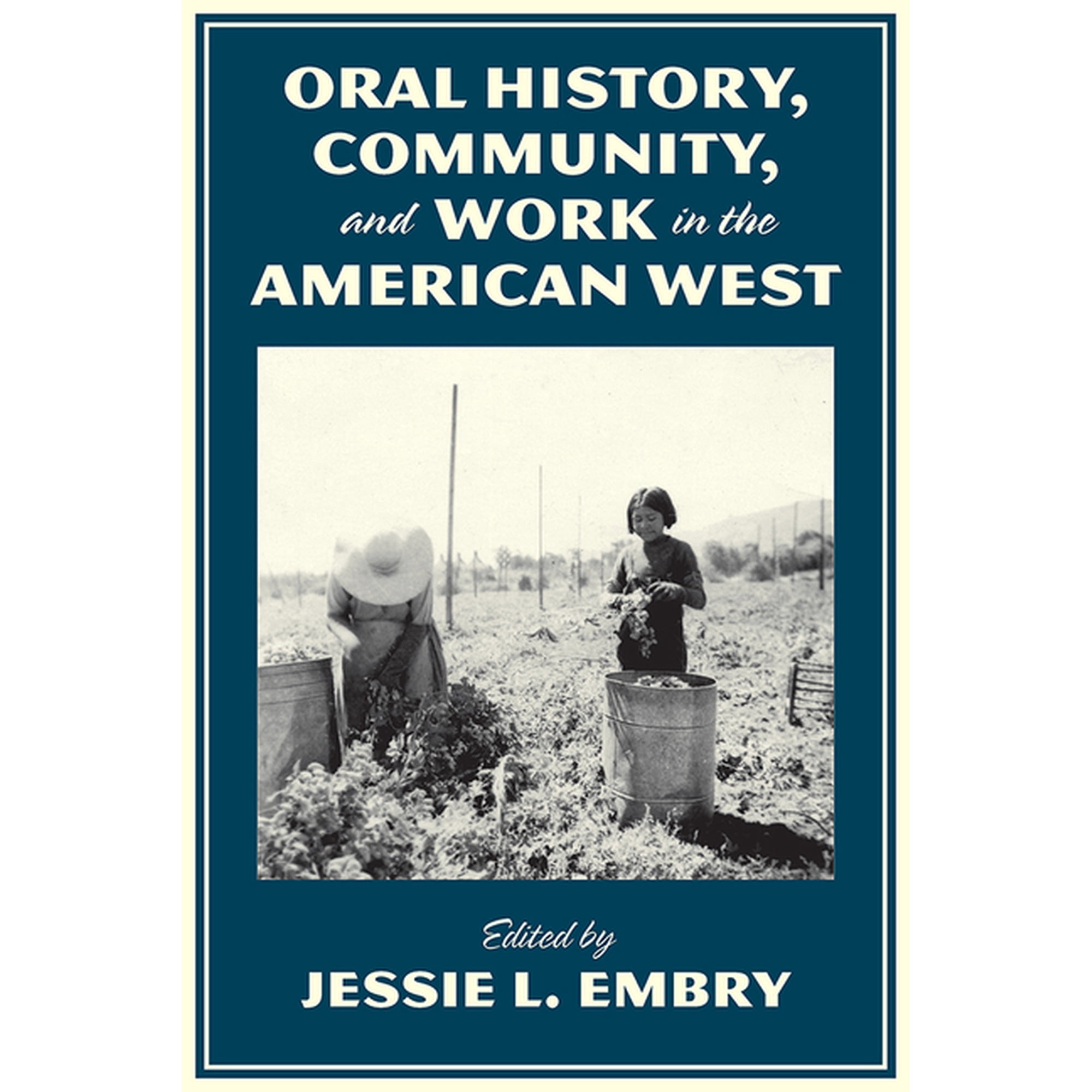 Oral History Community and Work in the American West (Paperback)
