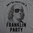 thumbnail image 2 of Mens Aint No Party Like A Franklin Party T Shirt Funny 4th Of July Tee for Guys Graphic Tees, 2 of 9