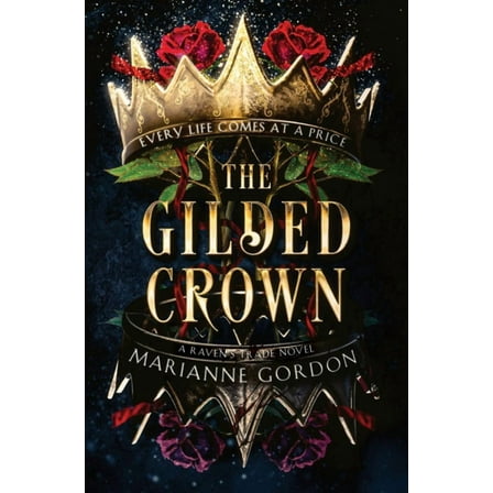 Marianne Gordon: The Gilded Crown: A Raven's Trade Novel (Paperback)