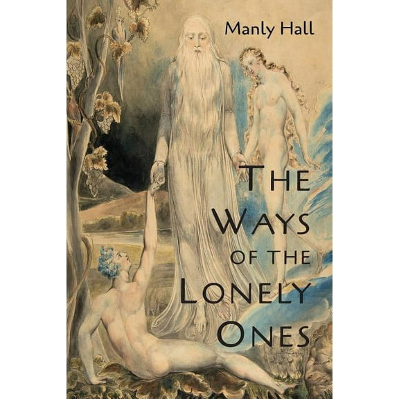 The Ways of the Lonely Ones: A Collection of Mystical Allegories, (Paperback)