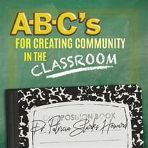 A-B-C's for Creating Community in the Classroom (Paperback)