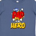 thumbnail image 4 of Inktastic Dad is My Hero Boys or Girls Baby T-Shirt, 4 of 5