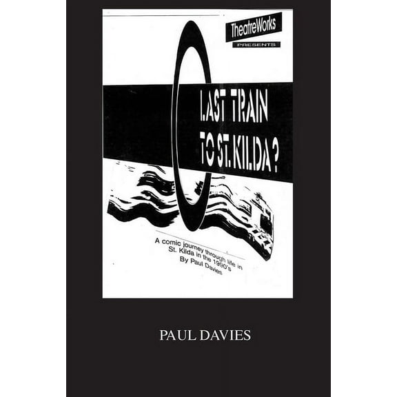 Picture Play Last Train To St. Kilda?: A Heavy Rail Story, Book 6, (Paperback)