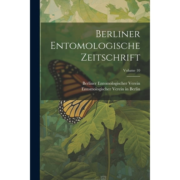 Berliner Entomologische Zeitschrift; Volume 10 (Paperback)