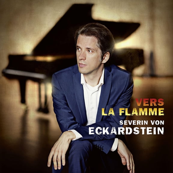 Severin Von Eckardstein - Vers la Flamme - Music & Performance - CD