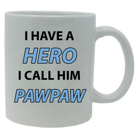 I Have a Hero I Call Him PawPaw 11-Ounce White Ceramic Coffee Mug