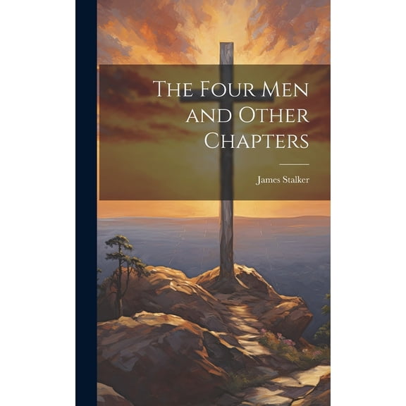 The Four Men and Other Chapters (Hardcover)