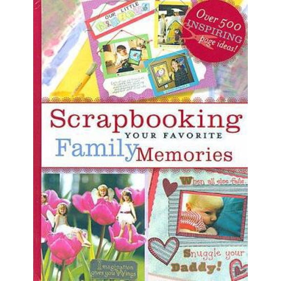 Pre-Owned Scrapbooking Your Favorite Family Memories (Hardcover) 1892127334 9781892127334