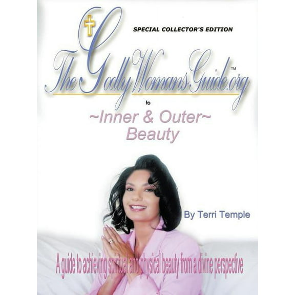 The Godly Woman's Guide to Inner & Outer Beauty, (Paperback)