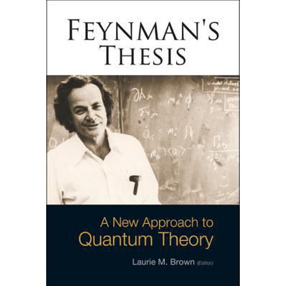 Pre-Owned Feynman's Thesis - A New Approach to Quantum Theory (Hardcover) 9812563660 9789812563668