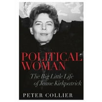 Political Woman : The Big Little Life of Jeane Kirkpatrick (Hardcover)
