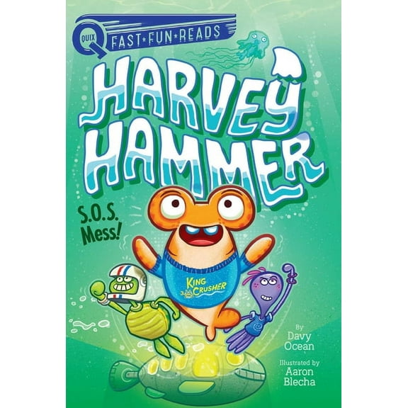Harvey Hammer S.O.S. Mess!: A Quix Book, Book 3, (Hardcover)