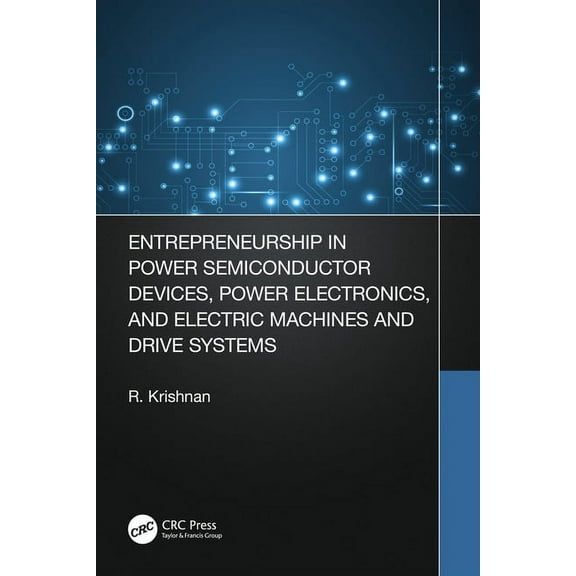 Entrepreneurship in Power Semiconductor Devices, Power Electronics, and Electric Machines and Drive Systems, (Hardcover)