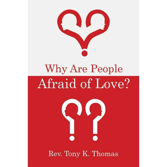 Why Are People Afraid of Love?