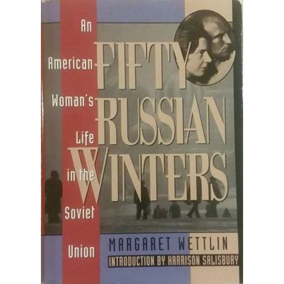 Pre-Owned Fifty Russian Winters: An American Woman's Life in the Soviet Union (Hardcover) 0886876540 9780886876548