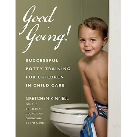 - Good Going! : Successful Potty Training for Children in Child Care