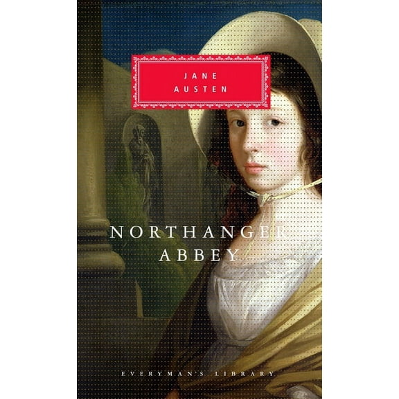 Everyman's Library Classics Northanger Abbey: Introduction by Claudia Johnson, (Hardcover)