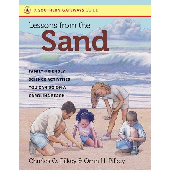 Southern Gateways Guides Lessons from the Sand: Family-Friendly Science Activities You Can Do on a Carolina Beach, (Paperback)