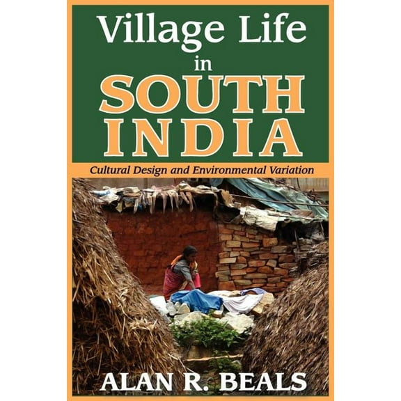 Village Life in South India: Cultural Design and Environmental Variation, (Paperback)