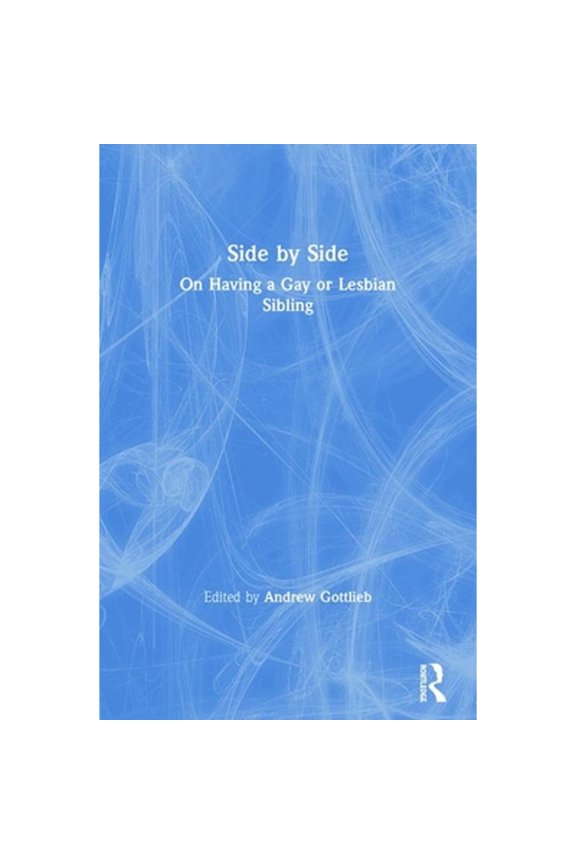 Pre-Owned Side by Side: On Having a Gay or Lesbian Sibling (Paperback) by Andrew Gottlieb