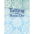 thumbnail image 2 of Tatting avec Anne Orr, Anne Orr Broché, 2 of 3