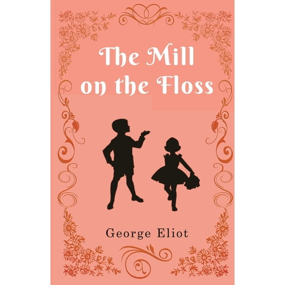 The Mill on the Floss, (Paperback)