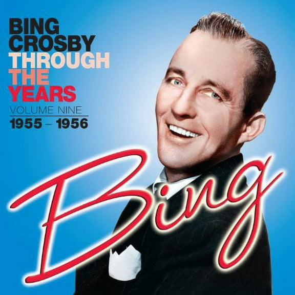 Bing Crosby - Through The Years, Vol. 9 [1955-1956] - Easy Listening - CD