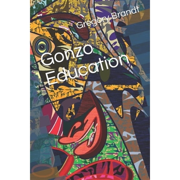 Pre-Owned Gonzo Education (Paperback) 1798673754 9781798673751