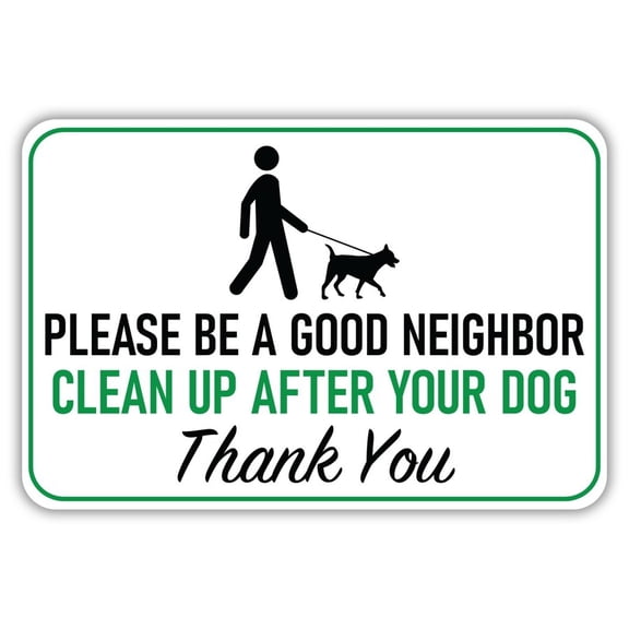 Please Be A Good Neighbor Clean Up After Your Dog Metal Aluminum Sign Size: 8 x 12 Inch