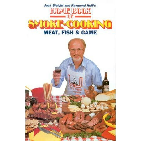 Home Book of Smoke Cooking Meat, Fish & Game -
