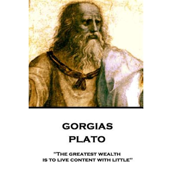 Pre-Owned Plato - Gorgias : "The greatest wealth is to live content with little" (Paperback)