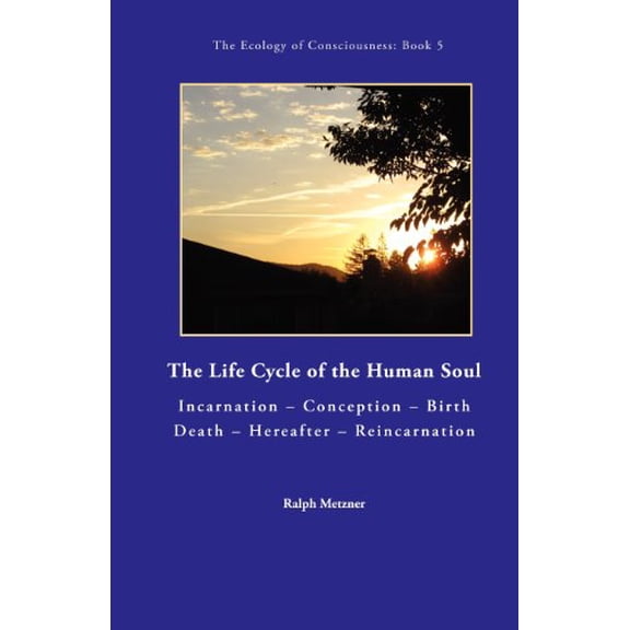 Pre-Owned The Life Cycle of the Human Soul Incarnation - Conception - Birth - Death - Hererafter - Reincarnation, 9781587902130, 1587902133, Paperback, First Edition edition