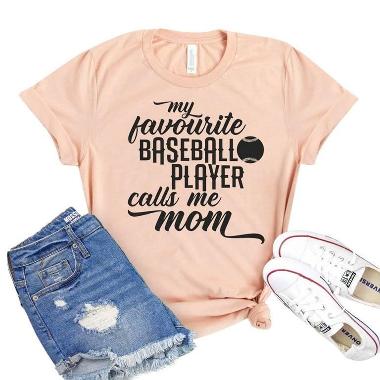 My Favorite Baseball Player Calls Me Mom T Shirt Women Gift My Favorite Baseball Player Calls Me Mom T Shirt Women Gift