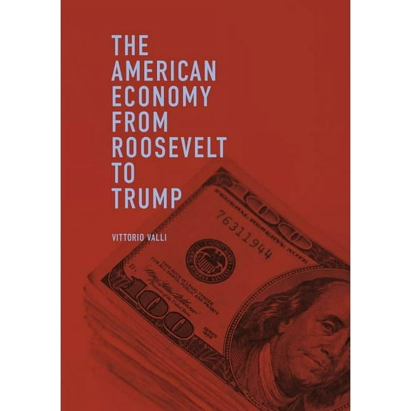 The American Economy from Roosevelt to Trump, (Paperback)