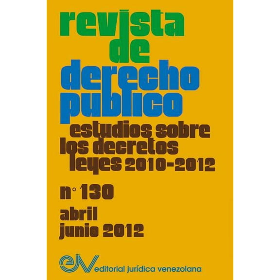 REVISTA DE DERECHO PÚBLICO (Venezuela), No. 130, Abril-Junio 2012 (Paperback)