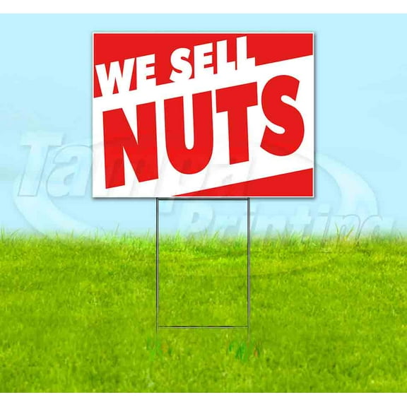 We Sell Nuts (18" x 24") Yard Sign, Includes Metal Step Stake