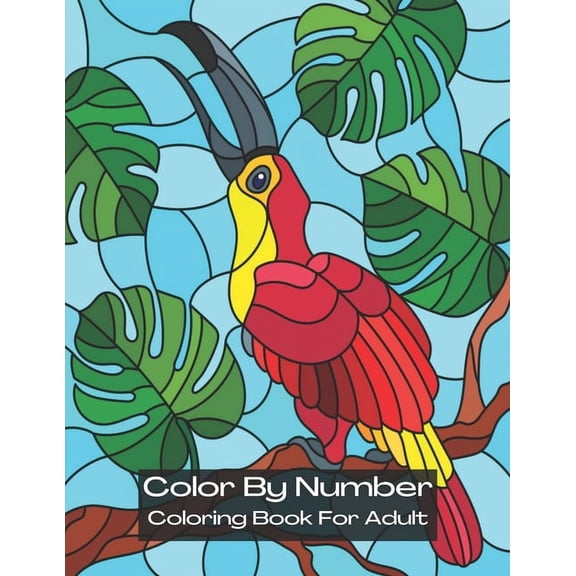 Color By Number Coloring Book for Adult: Color by Number: An Adult Coloring Book with Fun, Easy, and Relaxing Coloring P, (Paperback)