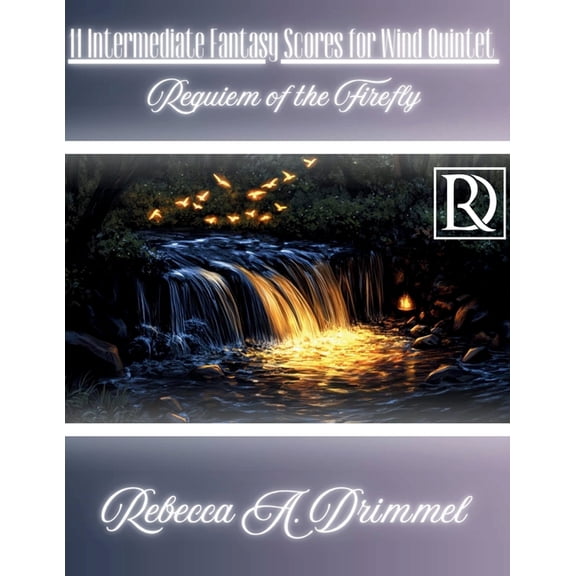 11 Intermediate Fantasy Scores for Wind Quintet: Requiem of the Firefly, (Paperback)