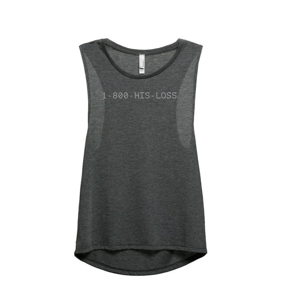 1-800-His-Loss Women's Fashion Sleeveless Muscle Tank Top Tee Charcoal Grey Small