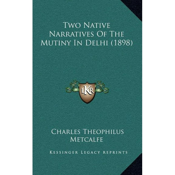 Two Native Narratives Of The Mutiny In Delhi (1898) (Hardcover)