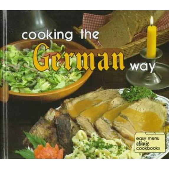 Pre-Owned Cooking the German Way (Easy Menu Ethnic Cookbooks) (Hardcover) 0822509180 9780822509189
